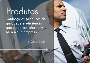 Produtos - Conheça os produtos de qualidade e eficiência que podemos oferecer para a sua empresa